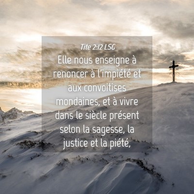 Picture 04 - Tite 2:12 LSG - Elle nous enseigne à renoncer à l'impiété et - Bible Verse Picture