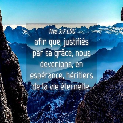 Picture 04 - Tite 3:7 LSG - afin que, justifiés par sa grâce, nous - Bible Verse Picture