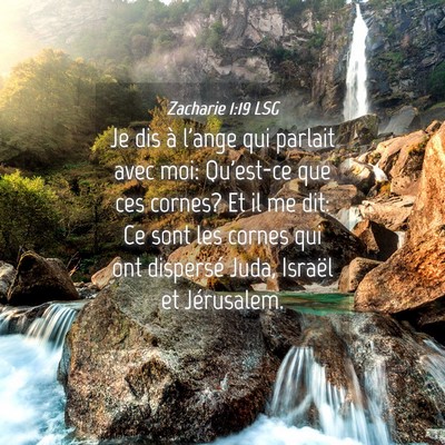 Picture 04 - Zacharie 1:19 LSG - Je dis à l'ange qui parlait avec moi: Qu'est-ce - Bible Verse Picture