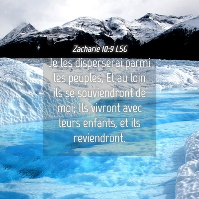 Picture 04 - Zacharie 10:9 LSG - Je les disperserai parmi les peuples, Et au loin - Bible Verse Picture