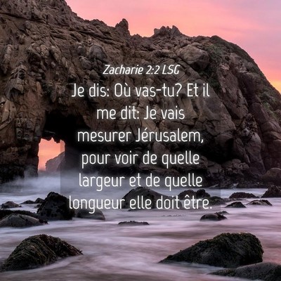 Picture 04 - Zacharie 2:2 LSG - Je dis: Où vas-tu? Et il me dit: Je vais mesurer - Bible Verse Picture