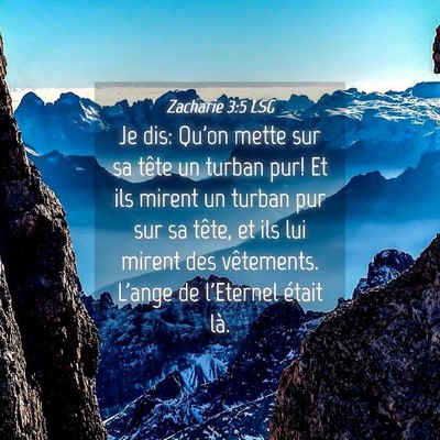 Picture 04 - Zacharie 3:5 LSG - Je dis: Qu'on mette sur sa tête un turban pur! - Bible Verse Picture