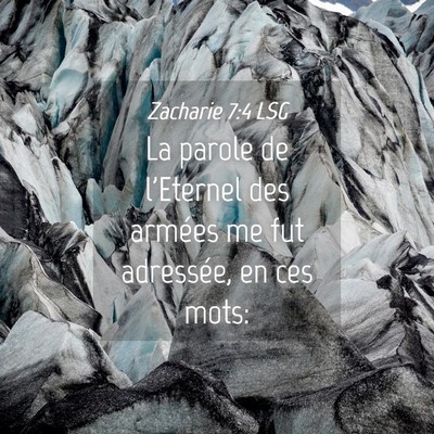 Picture 04 - Zacharie 7:4 LSG - La parole de l'Eternel des armées me fut - Bible Verse Picture