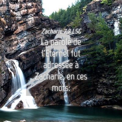Picture 04 - Zacharie 7:8 LSG - La parole de l'Eternel fut adressée à Zacharie, - Bible Verse Picture
