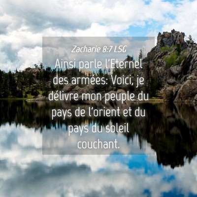 Picture 04 - Zacharie 8:7 LSG - Ainsi parle l'Eternel des armées: Voici, je - Bible Verse Picture