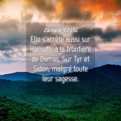 Picture 04 - Zacharie 9:2 LSG - Elle s'arrête aussi sur Hamath, à la frontière - Bible Verse Picture