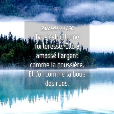 Picture 04 - Zacharie 9:3 LSG - Tyr s'est bâti une forteresse; Elle a amassé - Bible Verse Picture