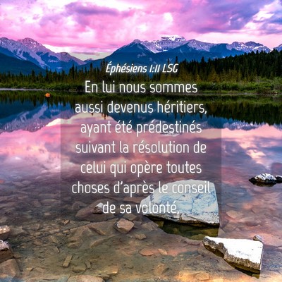 Picture 04 - Éphésiens 1:11 LSG - En lui nous sommes aussi devenus héritiers, - Bible Verse Picture