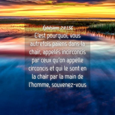 Picture 04 - Éphésiens 2:11 LSG - C'est pourquoi, vous autrefois païens dans la - Bible Verse Picture