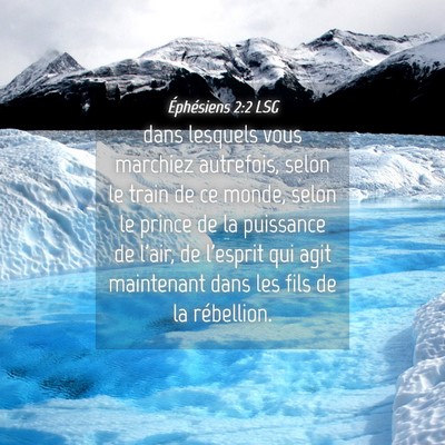Picture 04 - Éphésiens 2:2 LSG - dans lesquels vous marchiez autrefois, selon le - Bible Verse Picture