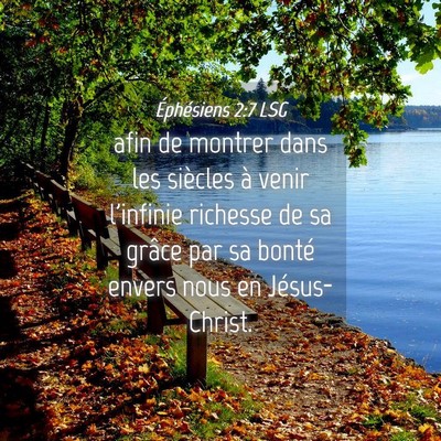 Picture 04 - Éphésiens 2:7 LSG - afin de montrer dans les siècles à venir - Bible Verse Picture