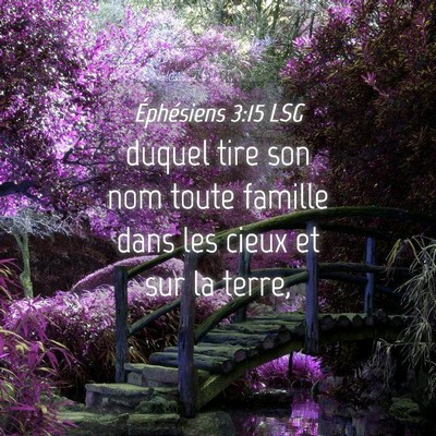 Picture 04 - Éphésiens 3:15 LSG - duquel tire son nom toute famille dans les cieux - Bible Verse Picture
