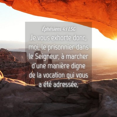 Picture 04 - Éphésiens 4:1 LSG - Je vous exhorte donc, moi, le prisonnier dans le - Bible Verse Picture