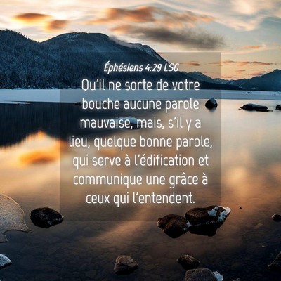 Picture 04 - Éphésiens 4:29 LSG - Qu'il ne sorte de votre bouche aucune parole - Bible Verse Picture