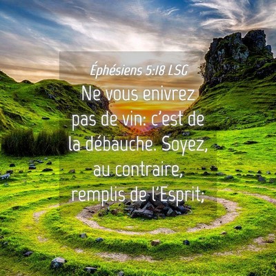 Picture 04 - Éphésiens 5:18 LSG - Ne vous enivrez pas de vin: c'est de la - Bible Verse Picture
