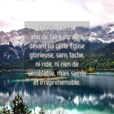 Picture 04 - Éphésiens 5:27 LSG - afin de faire paraître devant lui cette Eglise - Bible Verse Picture