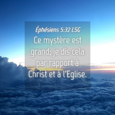 Picture 04 - Éphésiens 5:32 LSG - Ce mystère est grand; je dis cela par rapport à - Bible Verse Picture
