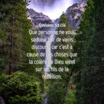 Picture 04 - Éphésiens 5:6 LSG - Que personne ne vous séduise par de vains - Bible Verse Picture