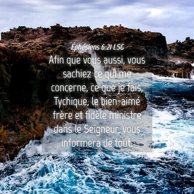 Picture 04 - Éphésiens 6:21 LSG - Afin que vous aussi, vous sachiez ce qui me - Bible Verse Picture