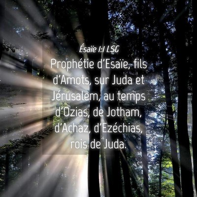 Picture 04 - Ésaïe 1:1 LSG - Prophétie d'Esaïe, fils d'Amots, sur Juda et - Bible Verse Picture