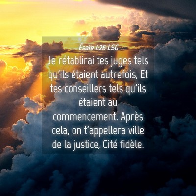 Picture 04 - Ésaïe 1:26 LSG - Je rétablirai tes juges tels qu'ils étaient - Bible Verse Picture