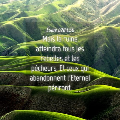 Picture 04 - Ésaïe 1:28 LSG - Mais la ruine atteindra tous les rebelles et les - Bible Verse Picture