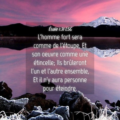 Picture 04 - Ésaïe 1:31 LSG - L'homme fort sera comme de l'étoupe, Et son - Bible Verse Picture