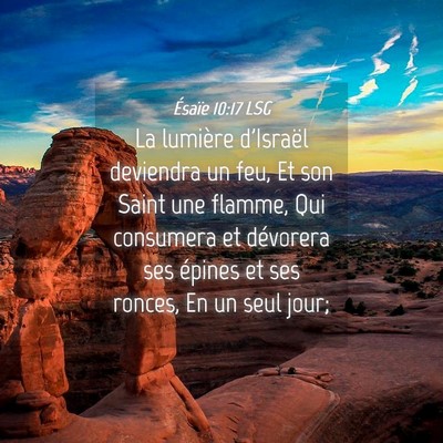 Picture 04 - Ésaïe 10:17 LSG - La lumière d'Israël deviendra un feu, Et son - Bible Verse Picture