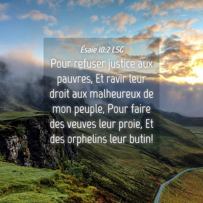 Picture 04 - Ésaïe 10:2 LSG - Pour refuser justice aux pauvres, Et ravir leur - Bible Verse Picture