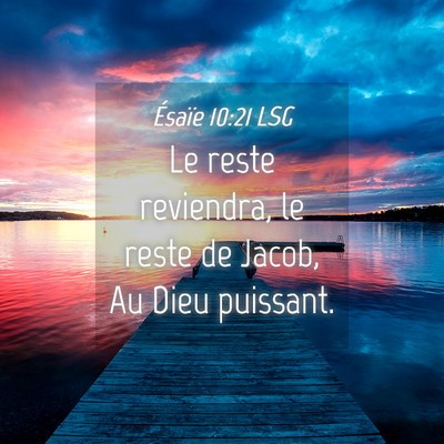 Picture 04 - Ésaïe 10:21 LSG - Le reste reviendra, le reste de Jacob, Au Dieu - Bible Verse Picture