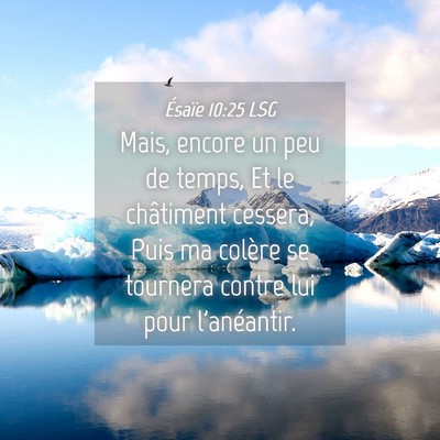 Picture 04 - Ésaïe 10:25 LSG - Mais, encore un peu de temps, Et le châtiment - Bible Verse Picture