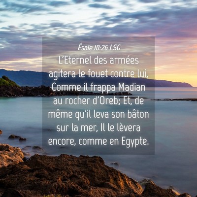 Picture 04 - Ésaïe 10:26 LSG - L'Eternel des armées agitera le fouet contre - Bible Verse Picture