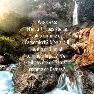Picture 04 - Ésaïe 10:9 LSG - N'en a-t-il pas été de Calno comme de - Bible Verse Picture