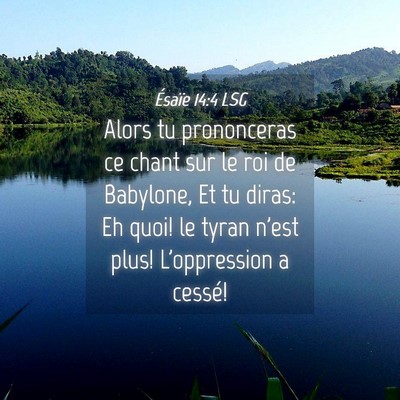 Picture 04 - Ésaïe 14:4 LSG - Alors tu prononceras ce chant sur le roi de - Bible Verse Picture