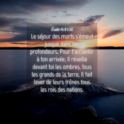 Picture 04 - Ésaïe 14:9 LSG - Le séjour des morts s'émeut jusque dans ses - Bible Verse Picture
