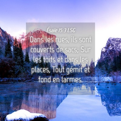 Picture 04 - Ésaïe 15:3 LSG - Dans les rues, ils sont couverts de sacs; Sur les - Bible Verse Picture