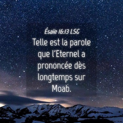 Picture 04 - Ésaïe 16:13 LSG - Telle est la parole que l'Eternel a prononcée - Bible Verse Picture