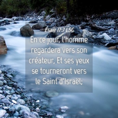 Picture 04 - Ésaïe 17:7 LSG - En ce jour, l'homme regardera vers son créateur, - Bible Verse Picture