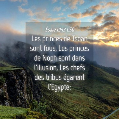 Picture 04 - Ésaïe 19:13 LSG - Les princes de Tsoan sont fous, Les princes de - Bible Verse Picture