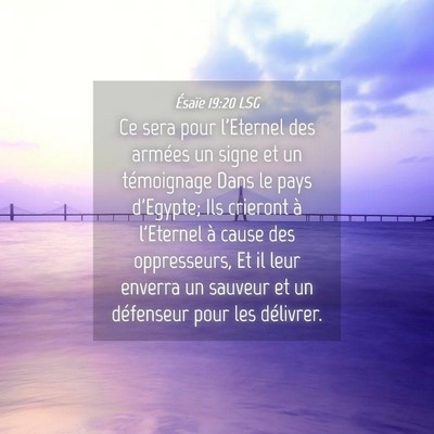 Picture 04 - Ésaïe 19:20 LSG - Ce sera pour l'Eternel des armées un signe et un - Bible Verse Picture