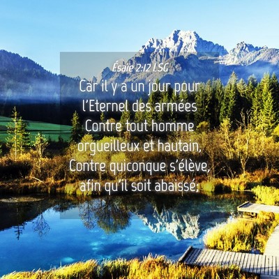 Picture 04 - Ésaïe 2:12 LSG - Car il y a un jour pour l'Eternel des armées - Bible Verse Picture