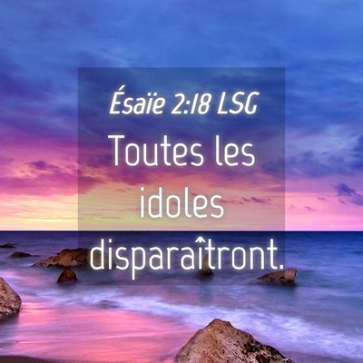Picture 04 - Ésaïe 2:18 LSG - Toutes les idoles - Bible Verse Picture