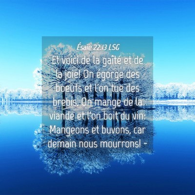 Picture 04 - Ésaïe 22:13 LSG - Et voici de la gaîté et de la joie! On égorge - Bible Verse Picture