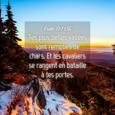 Picture 04 - Ésaïe 22:7 LSG - Tes plus belles vallées sont remplies de chars, - Bible Verse Picture