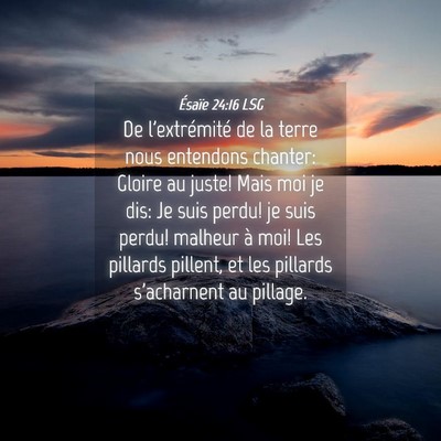 Picture 04 - Ésaïe 24:16 LSG - De l'extrémité de la terre nous entendons - Bible Verse Picture