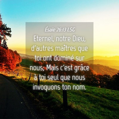 Picture 04 - Ésaïe 26:13 LSG - Eternel, notre Dieu, d'autres maîtres que toi - Bible Verse Picture