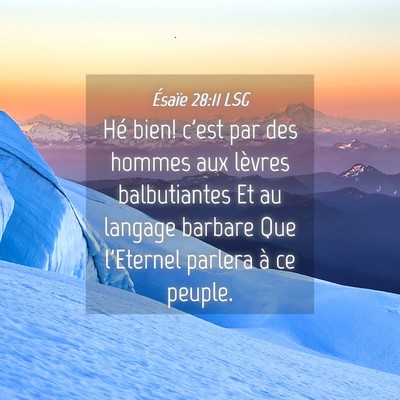 Picture 04 - Ésaïe 28:11 LSG - Hé bien! c'est par des hommes aux lèvres - Bible Verse Picture