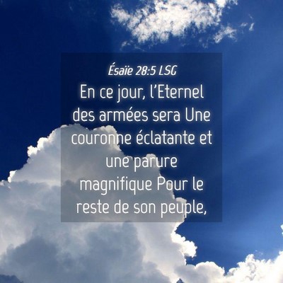 Picture 04 - Ésaïe 28:5 LSG - En ce jour, l'Eternel des armées sera Une - Bible Verse Picture