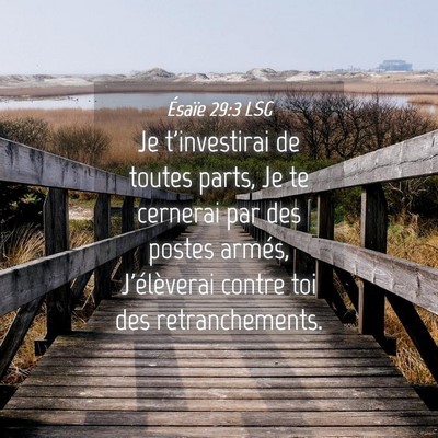 Picture 04 - Ésaïe 29:3 LSG - Je t'investirai de toutes parts, Je te cernerai - Bible Verse Picture