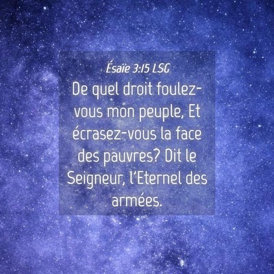 Picture 04 - Ésaïe 3:15 LSG - De quel droit foulez-vous mon peuple, Et - Bible Verse Picture